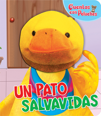 CUENTOS CON PELUCHES : UN PATO SALVAVIDAS* | sin autor
