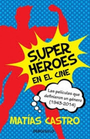 Superheroes en el cine | Matías  Castro