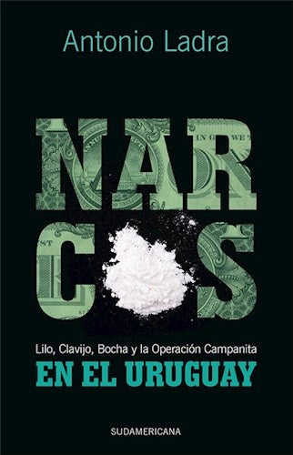 NARCOS EN EL URUGUAY OFERTA* | Antonio  Ladra