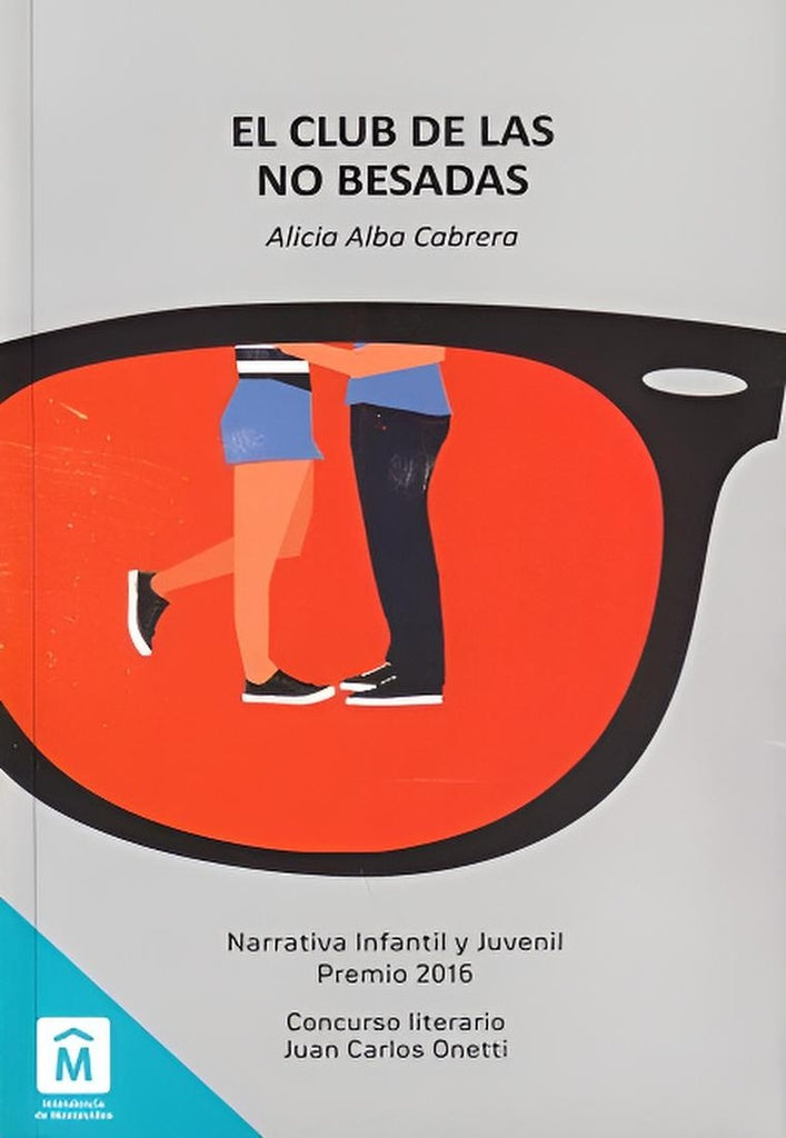EL CLUB DE LAS NO BESADAS.. | ALICIA ALBA CABRERA