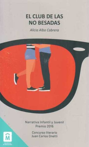 EL CLUB DE LAS NO BESADAS.. | ALICIA ALBA CABRERA
