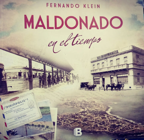 MALDONADO EN EL TIEMPO.. | Fernando Klein