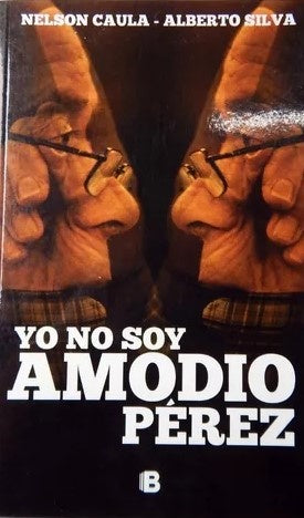 YO NO SOY AMODIO PEREZ * | Nelson  Caula
