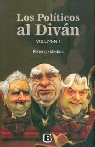 LOS POLITICOS AL DIVAN VOLUMEN 1.. | Federico Medina