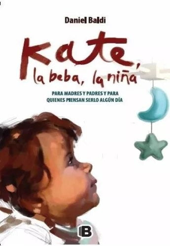 KATE, LA BEBA, LA NIÑA.. | Daniel  Baldi