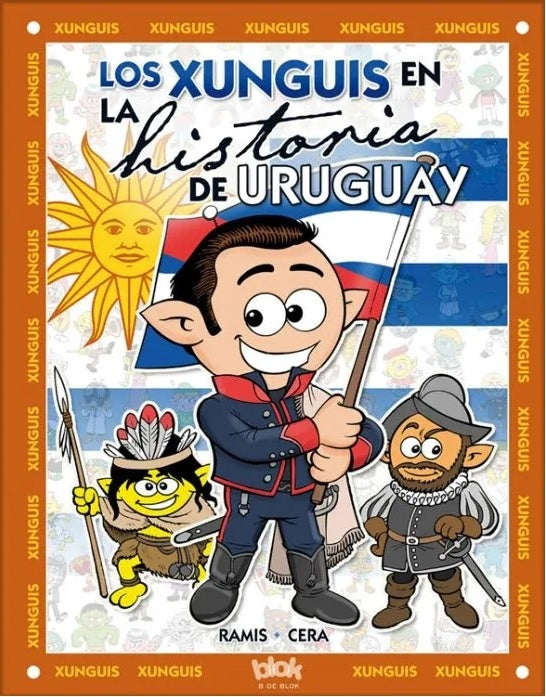 LOS XUNGUIS EN LA HISTORIA DE URUGUAY*.. | Ramis - Cera