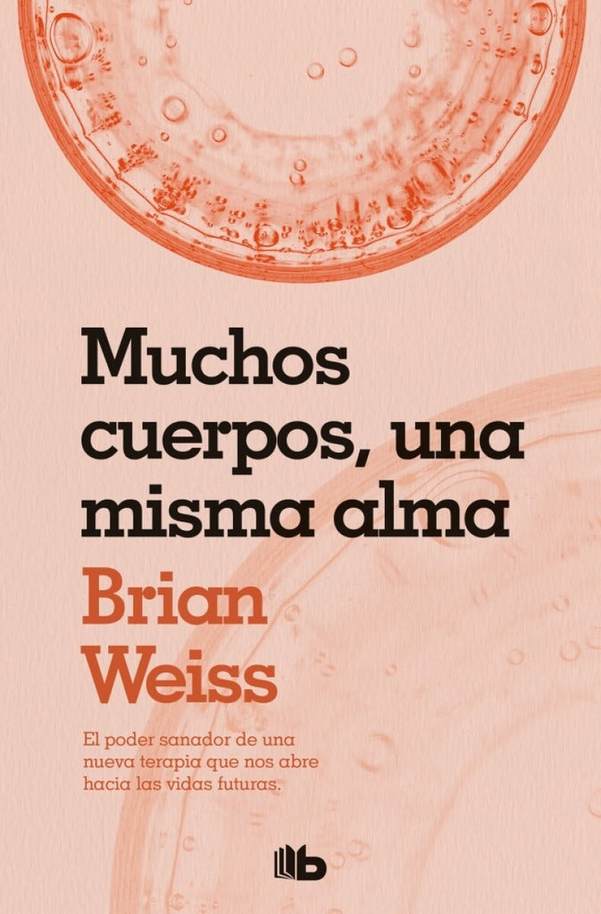 MUCHOS CUERPOS , UNA MISMA ALMA*.. | Brian  Weiss