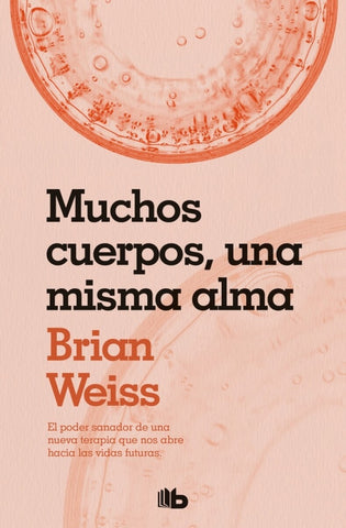 MUCHOS CUERPOS , UNA MISMA ALMA*.. | Brian  Weiss
