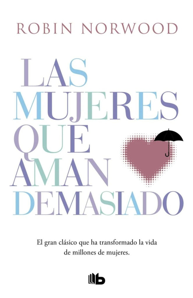 MUJERES QUE AMAN DEMASIADO.. | Robin Norwood