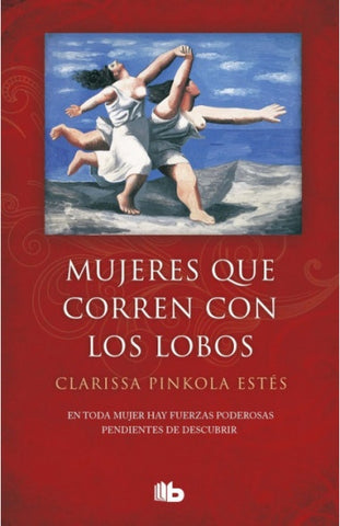 MUJERES QUE CORREN CON LOS LOBOS*.. | Clarissa Pinkola Estés