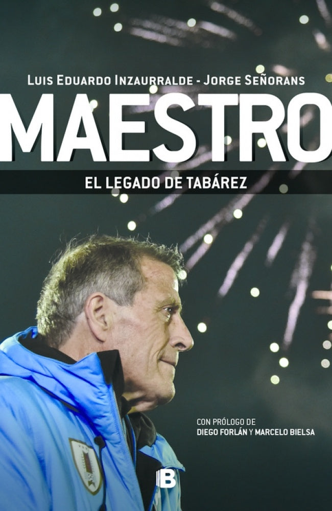MAESTRO. EL LEGADO DE TABAREZ.. | Luis Eduardo Inzaurralde