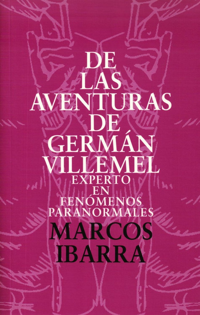 DE LAS AVENTURAS DE GERMAN VILLEMEN | MARCOS IBARRA
