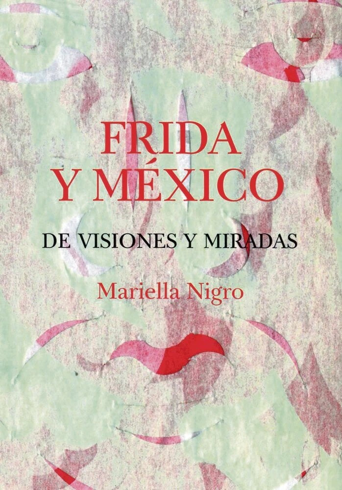 FRIDA Y MÉXICO.. | MARIELLA NIGRO