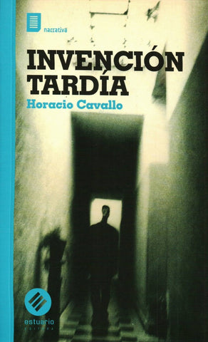INVENCIÓN TARDÍA.. | Horacio Cavallo