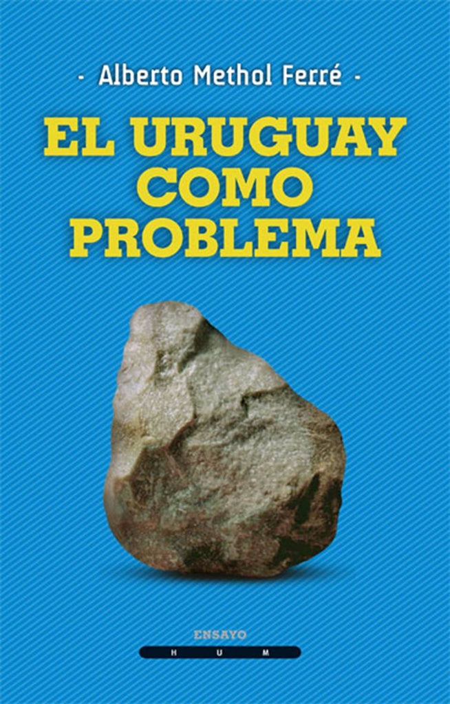 EL URUGUAY COMO PROBLEMA*.. | Alberto Methol Ferre