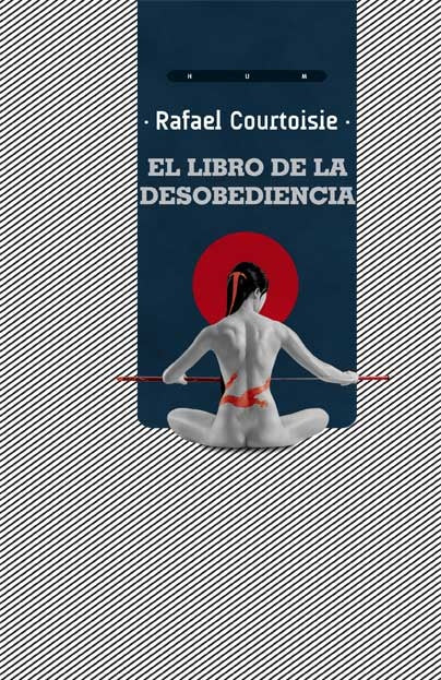 El libro de la desobediencia | Rafael Courtoisie