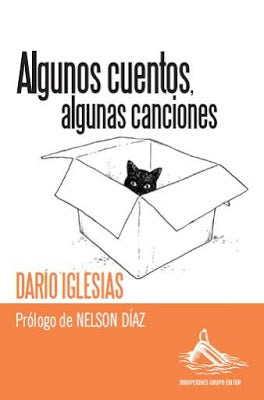 ALGUNAS CANCIONES ALGUNOS CUENTOS | Dario Iglesias