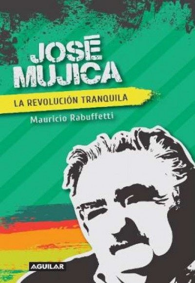 JOSE MUJICA. LA REVOLUCION TRANQUILA*.. | Hebe T. Rabuffetti