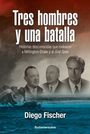 TRES HOMBRES Y UNA BATALLA | Diego  Fischer