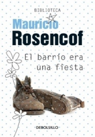 EL BARRIO ERA UNA FIESTA * | Mauricio Rosencof