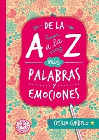 DE LA A A LA Z: MIS PALABRAS Y EMOCIONES*.. | Cecilia Curbelo