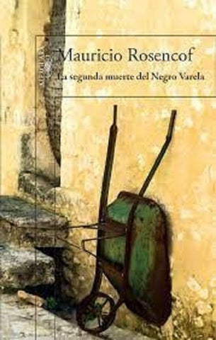 LA SEGUNDA MUERTE DEL NEGRO VARELA*.. | Mauricio Rosencof
