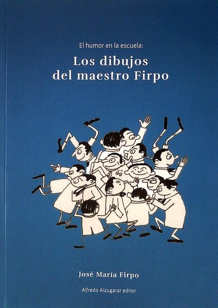 LOS DIBUJOS DEL MAESTRO FIRPO | José María Firpo