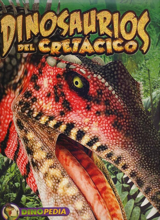 Dinopedia: Dinosaurios del cretacico | sin autor