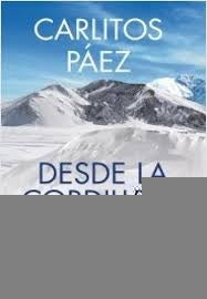 DESDE LA CORDILLERA DEL ALMA * | Carlitos Paez