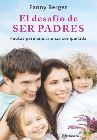 EL DESAFIO DE SER PADRES* | Fanny Berger