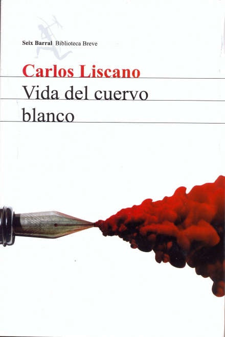LA VIDA DEL CUERVO BLANCO | Carlos Liscano