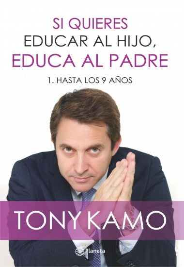 SI QUIERES EDUCAR AL HIJO, EDUCA AL PADRE. | TONY  Kamo