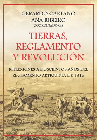 TIERRAS, REGLAMENTOS Y REVOLUCION* | Gerardo Caetano