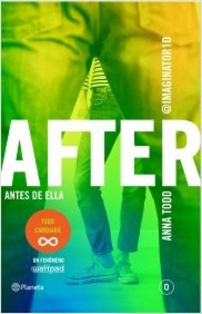 AFTER 0. ANTES DE ELLA* | Anna Todd