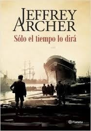 SÓLO EL TIEMPO LO DIRÁ * | Jeffrey Archer