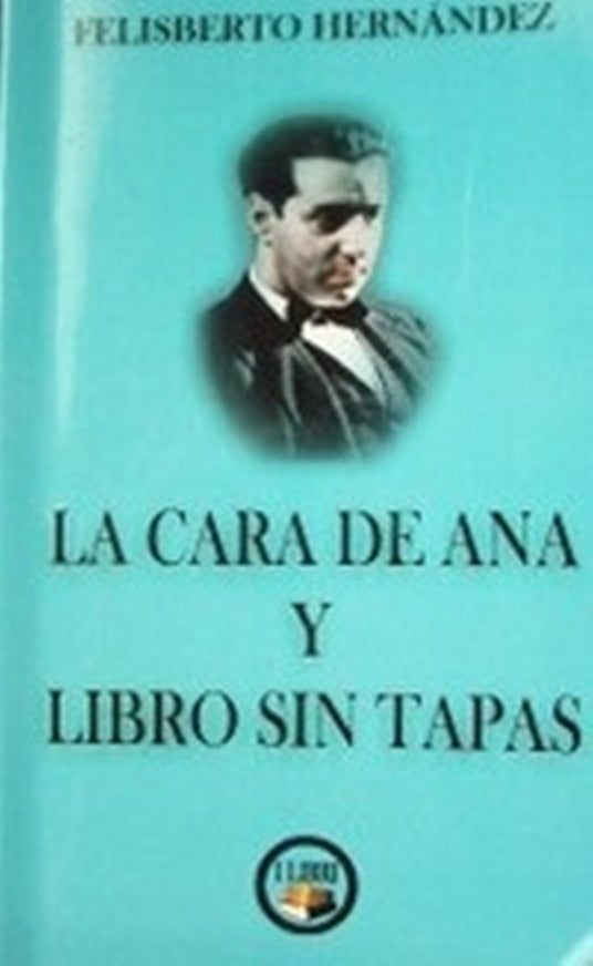 LA CARTA DE ANA Y LIBRO SIN TAPAS.. | FELISBERTO HERNANDEZ