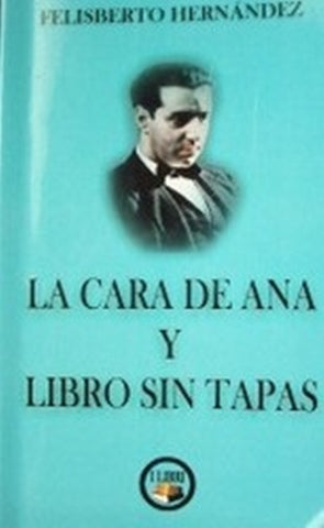 LA CARTA DE ANA Y LIBRO SIN TAPAS.. | FELISBERTO HERNANDEZ