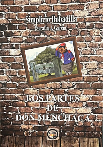 LOS PARTES DE DON MENCHACA.. | Serafín J. García