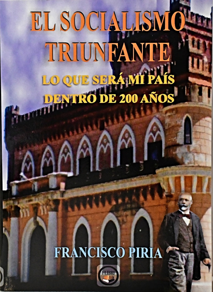 EL SOCIALISMO TRIUNFANTE.. | Francisco  Piria