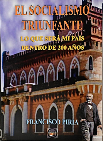 EL SOCIALISMO TRIUNFANTE.. | Francisco  Piria