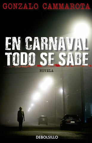 EN CARNAVAL TODO SE SABE*.. | Gonzalo  Cammarota