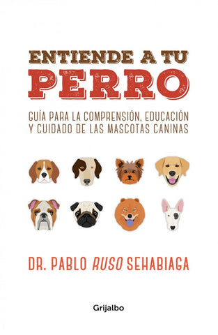 ENTIENDE A TU PERRO | Pablo Ruso Sehabiaga