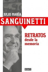 RETRATOS DESDE LA MEMORIA.F | Julio Maria Sanguinetti
