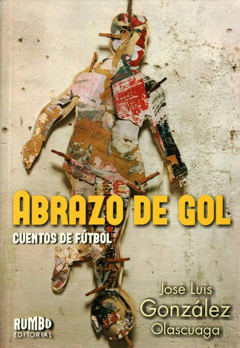 ABRAZO DE GOL. CUENTOS DE FUTBOL | JOSE LUIS  GONZALEZ