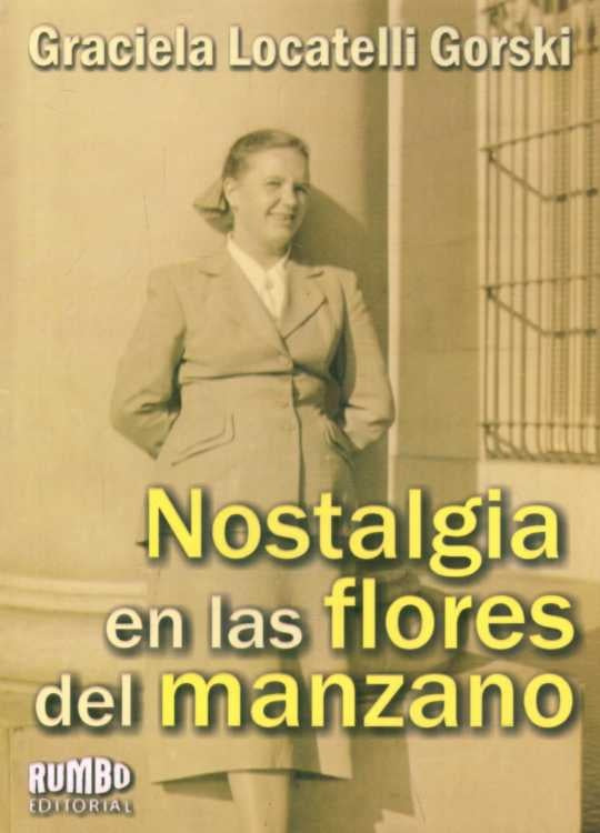 NOSTALGIA EN LAS FLORES DEL MANZANO | GRACIELA LOCATELLI GORSKI