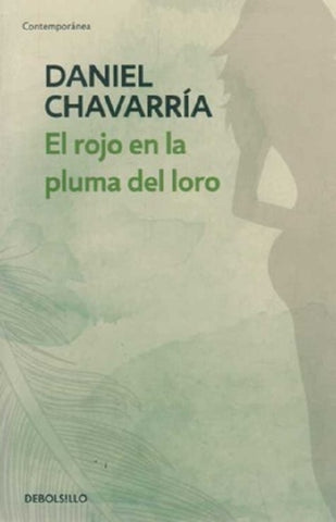 EL ROJO EN LA PLUMA DEL LORO | Daniel Chavarria