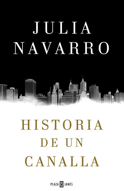 HISTORIA DE UN CANALLA..C | Julia Navarro