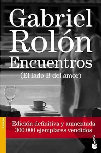 ENCUENTROS. EL LADO B DEL AMOR*.. | GABRIEL ROLON