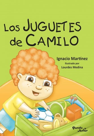 LOS JUGUETES DE CAMILO* | IGNACIO MARTINEZ