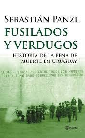 FUSILADOS Y VERDUGOS | SEBASTIAN  PANZL